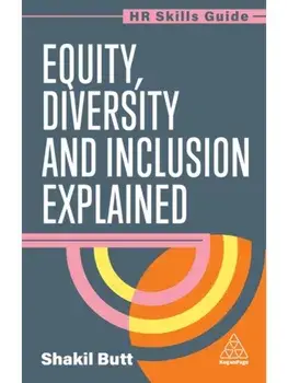 Equity, Diversity and Inclusion Explained, Paperback/Shakil Butt