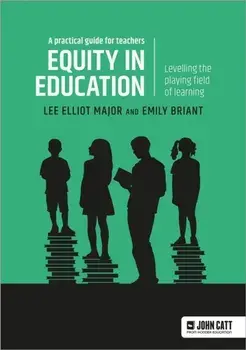 Equity in education: Levelling the playing field of learning - a practical guide for teachers, Paperback/Emily Briant