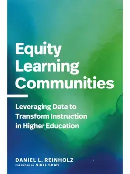 Equity Learning Communities. Leveraging Data to Transform Instruction in Higher Education, Paperback/Daniel L. Reinholz