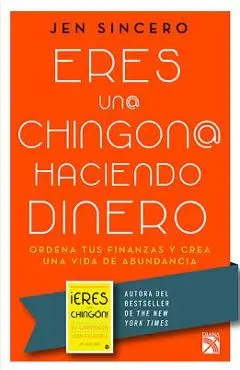 Eres Un@ Chingon@ Haciendo Dinero - Jen Sincero