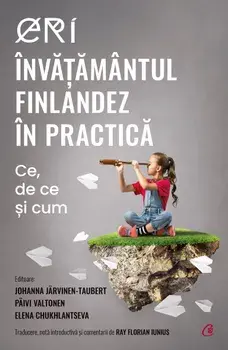 ERI. Invatamantul finlandez in practica. Ce, de ce si cum/Johanna Jarvinen-Taubert, Paivi Valtonen, Elena Chukhlantseva