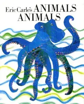 Eric Carle's Animals, Animals, Hardcover/Eric Carle