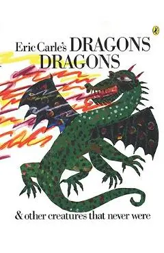 Eric Carle's Dragons, Dragons - Eric Carle