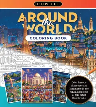 Eric Dowdle Coloring Book: Around the World. Color famous cityscapes and landmarks in the whimsical style of folk artist Eric Dowdle, Paperback/Eric Dowdle