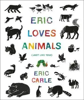 Eric Loves Animals: (Just Like You!), Hardcover/Eric Carle