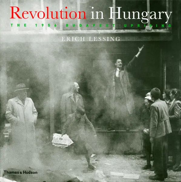 Erich Lessing – Revolution in Hungary | Erich Lessing