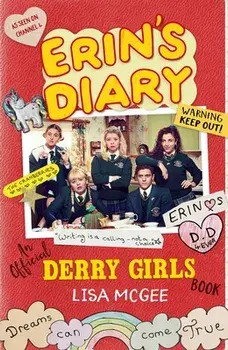Erin's Diary: An Official Derry Girls Book, Paperback/Lisa McGee