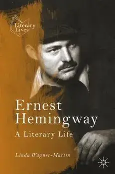 Ernest Hemingway: A Literary Life, Paperback/Linda Wagner-Martin