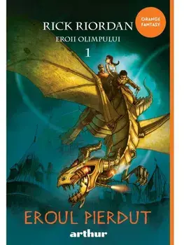 Eroii Olimpului. Eroul pierdut. Volumul 1/Rick Riordan