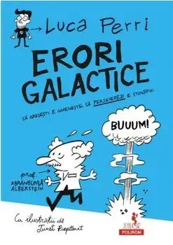 Erori galactice. Sa gresesti e omeneste, sa perseverezi e stiintific/Luca Perri, Tunet Pieptanat
