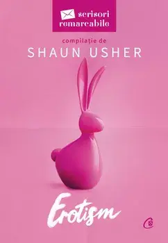 Erotism. Seria Scrisori remarcabile/Shaun Usher