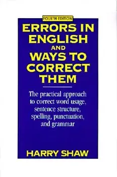 Errors in English and Ways to Correct Them: Fourth Edition/Harry Shaw