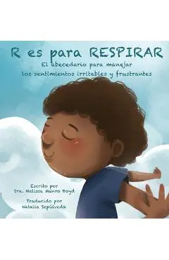 Es Para Respirar: El abecedario para manejar los sentimientos irritables y frustrantes - Melissa Munro Boyd