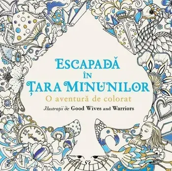 Escapada in Tara Minunilor. O aventura de colorat/***