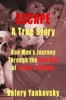 Escape: A True Story, Paperback/Valery G. Yankovsky