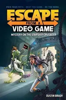 Escape from a Video Game, 2: Mystery on the Starship Crusader, Paperback/Dustin Brady