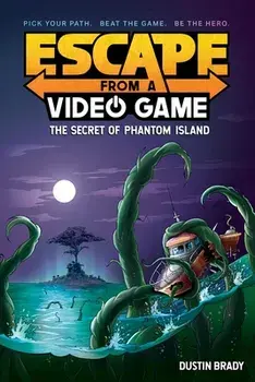 Escape from a Video Game, Volume 1: The Secret of Phantom Island, Hardcover/Dustin Brady