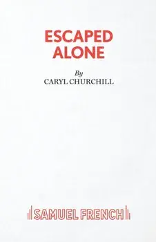 Escaped Alone. Acting ed, Paperback/Caryl Churchill
