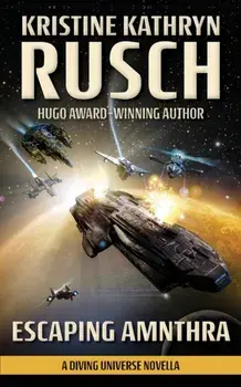 Escaping Amnthra: A Diving Universe Novella, Paperback/Kristine Kathryn Rusch