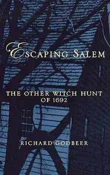 Escaping Salem: The Other Witch Hunt of 1692, Paperback/Richard Godbeer