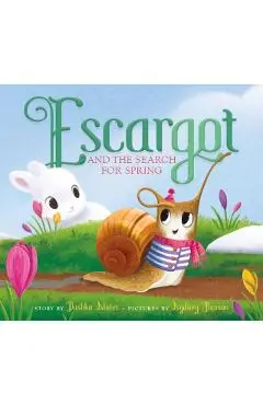 Escargot and the Search for Spring - Dashka Slater