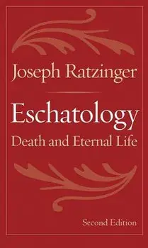 Eschatology: Death and Eternal Life, Paperback (2nd Ed.)/Joseph Ratzinger