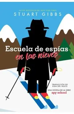 Escuela de Espías En Las Nieves (Spy Ski School) - Stuart Gibbs