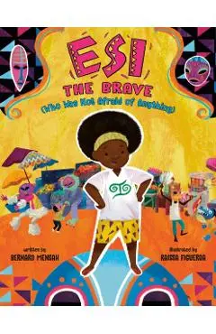 Esi the Brave (Who Was Not Afraid of Anything) - Bernard Mensah
