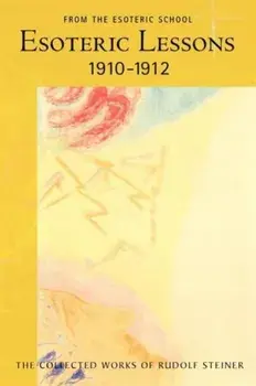 Esoteric Lessons 1910 - 1912, Paperback/Rudolf Steiner