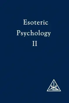 Esoteric Psychology, Paperback/Alice A. Bailey