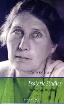 Esoteric Studies. The Michael Impulse, 2 Revised edition, Paperback/Ita Wegman
