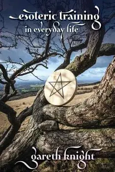 Esoteric Training in Everyday Life, Paperback/Gareth Knight