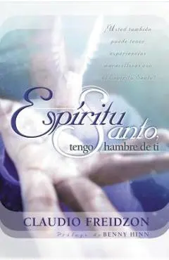 Espiritu Santo: Tengo Hambre de Ti - Claudio Freidzon