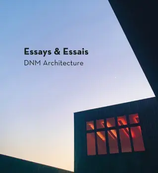 Essays & Essais. DNM Architecture, Hardback/Xavier Soule