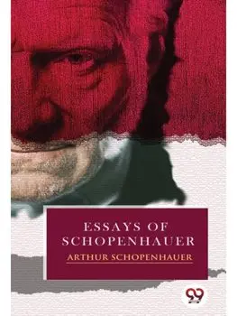 Essays of Schopenhauer, Paperback/***