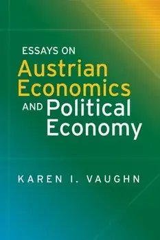 Essays on Austrian Economics and Political Economy, Paperback/Karen I. Vaughn