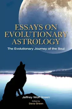 Essays on Evolutionary Astrology. The Evolutionary Journey of the Soul, Paperback/Jeffrey Green
