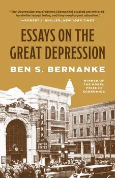 Essays on the Great Depression, Paperback/Ben S. Bernanke