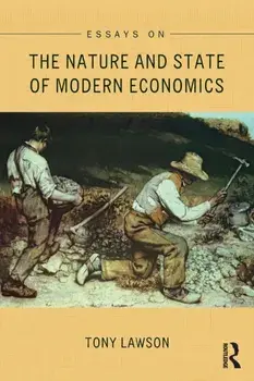 Essays on: The Nature and State of Modern Economics, Paperback/Tony Lawson