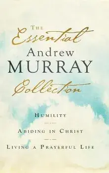 Essential Andrew Murray Collection, Hardcover/Andrew Murray
