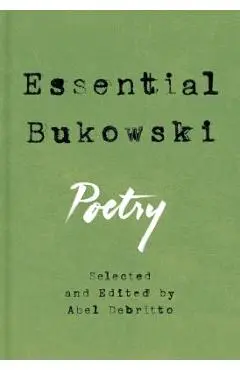 Essential Bukowski: Poetry - Charles Bukowski
