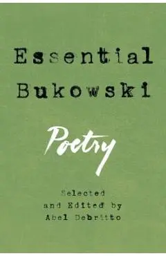 Essential Bukowski: Poetry - Charles Bukowski