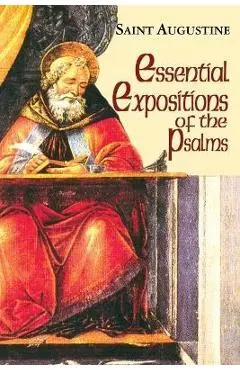 Essential Expositions of the Psalms - John E. Rotelle