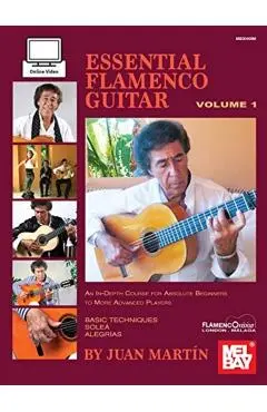 Essential Flamenco Guitar: Volume 1 - Juan Martin