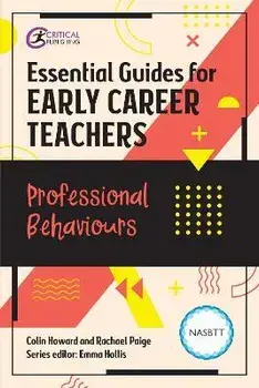 Essential Guides for Early Career Teachers: Professional Behaviours, Paperback/Rachael Paige