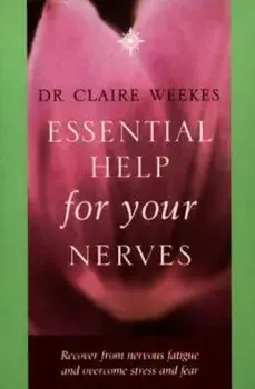Essential Help for Your Nerves, Paperback/Claire Weekes