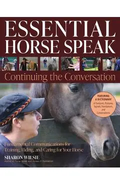 Essential Horse Speak: Continuing the Conversation - Sharon Wilsie