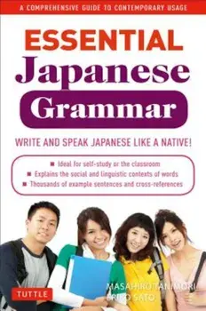 Essential Japanese Grammar: A Comprehensive Guide to Contemporary Usage: Learn Japanese Grammar and Vocabulary Quickly and Effectively, Paperback/Masahiro Tanimori