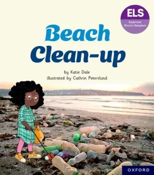 Essential Letters and Sounds: Essential Phonic Readers: Oxford Reading Level 5: Beach Clean-up, Paperback/Katie Dale