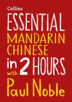 Essential Mandarin Chinese in 2 Hours with Paul Noble, Audiobook/Paul Noble
